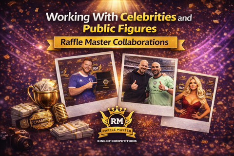 Working With Celebrities and Public Figures – Raffle Master Collaborations