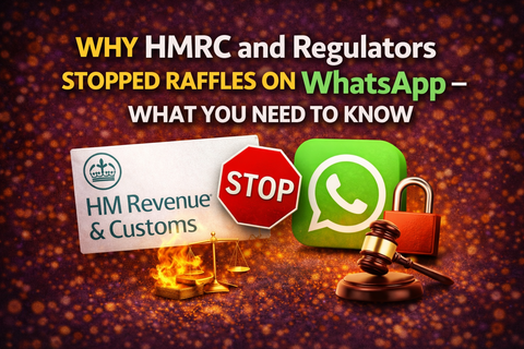 Why HMRC and Regulators Stopped Raffles on WhatsApp – What You Need to Know